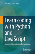 Learn Coding with Python and JavaScript: A Practical Introduction for Beginners