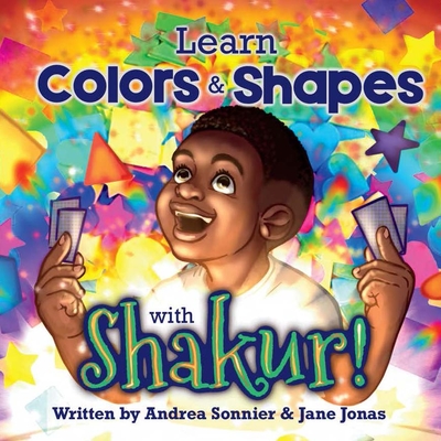 Learn Colors and Shapes with Shakur!: A Shakur Series Board Book - Sonnier, Andrea, and Jonas, Jane