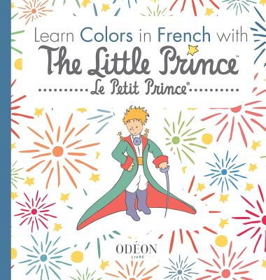 Learn Colors in French with The Little Prince - Saint-Exupry, Antoine de