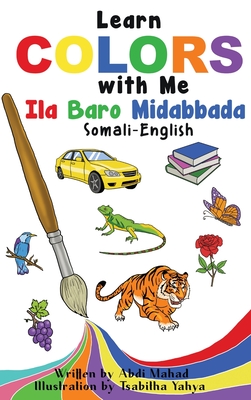 Learn Colors with Me: Ila Baro Midabbada Somali-English - Mahad, Abdi