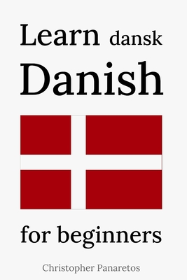 Learn Danish: for beginners - Panaretos, Christopher