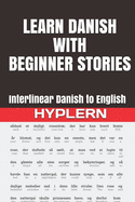Learn Danish with Beginner Stories: Interlinear Danish to English