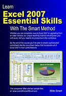 Learn Excel 2007 Essential Skills with the Smart Method: Courseware Tutorial for Self-Instruction to Beginner and Intermediate Level