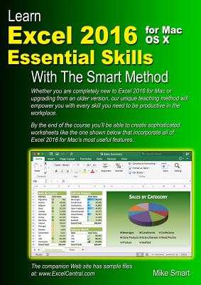 Learn Excel 2016 Essential Skills for Mac OS X with The Smart Method - Smart, Mike