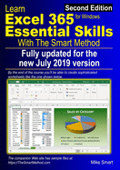 Learn Excel 365 Essential Skills with The Smart Method: Second Edition: updated for the July 2019 Semi-Annual version 1902