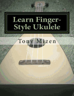 Learn Finger-Style Ukulele: With Music Theory