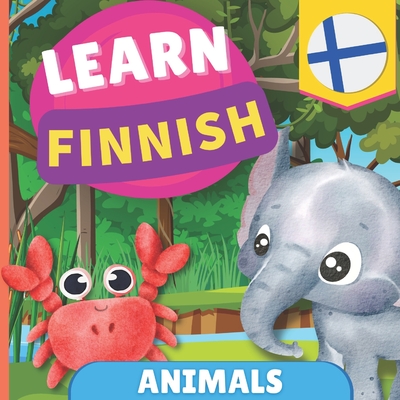 Learn finnish - Animals: Picture book for bilingual kids - English / Finnish - with pronunciations - Goose and Books