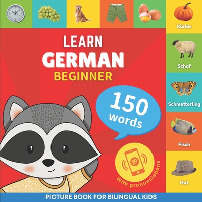 Learn german - 150 words with pronunciations - Beginner: Picture book for bilingual kids - Goose and Books