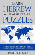 Learn Hebrew with Word Search Puzzles: Learn Hebrew Language Vocabulary with Challenging Word Find Puzzles for All Ages