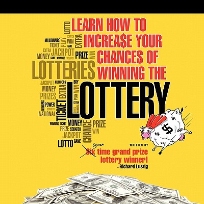 Learn How to Increase Your Chances of Winning the Lottery - Lustig, Richard