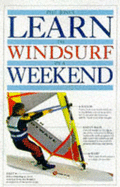 Learn In A Weekend:08 Wind Surfing