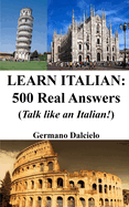 Learn Italian: 500 Real Answers: Talk like an Italian!