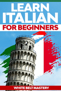 Learn Italian for beginners: Illustrated step by step guide for complete beginners to understand Italian language from scratch