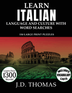 Learn Italian Language and Culture with Word Searches: 150 Large Print Puzzles