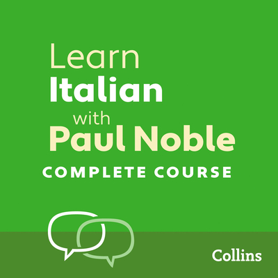 Learn Italian with Paul Noble for Beginners - Complete Course: Italian Made Easy with Your 1 Million-Best-Selling Personal Language Coach - Noble, Paul (Read by)