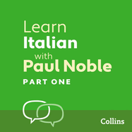 Learn Italian with Paul Noble, Part 1: Italian Made Easy with Your Personal Language Coach