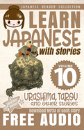Learn Japanese with Stories Volume 10 Urashima Tarou: The Easy Way to Read, Listen, and Learn from Japanese Folklore, Tales, and Stories