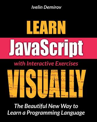 Learn JavaScript VISUALLY - Demirov, Ivelin