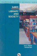 Learn Library and Society: Learning Library Science Series