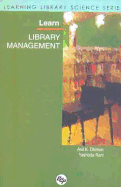 Learn Library Management: Learning Library Science Series