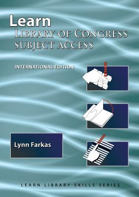 Learn Library Of Congress Subject Access (International Edition): (Library Education Series) - Farkas, Lynn