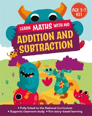 Learn Maths with Mo: Addition and Subtraction - Koll, Hilary, and Mills, Steve