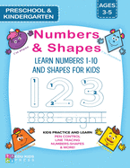 Learn Numbers 1-10 And Shapes For Kids: Trace Numbers and Shapes Workbook for Kids with Engaging Activities they'll Enjoy