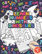 Learn Numbers With Dinosaurs: Fine Motor Skills And Swing Exercises - Coloring Book Tracing Numbers 1 - 10 - Kindergarten And Preschool Preparation - For Kids Ages 4-6