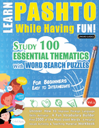 Learn Pashto While Having Fun! - For Beginners: Easy to Intermediate - Study 100 Essential Thematics with Word Search Puzzles - Vol.1