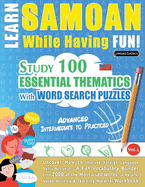 Learn Samoan While Having Fun! - Advanced: Intermediate to Practiced - Study 100 Essential Thematics with Word Search Puzzles - Vol.1