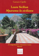 Learn Sicilian =: Mparamu Lu Sicilian: A Comprehensive, Interactive Course