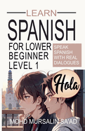 Learn Spanish for Lower Beginner Level 1: Speak Spanish with real dialogues