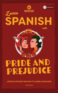 Learn Spanish with Pride and Prejudice: An Elementary Weeve