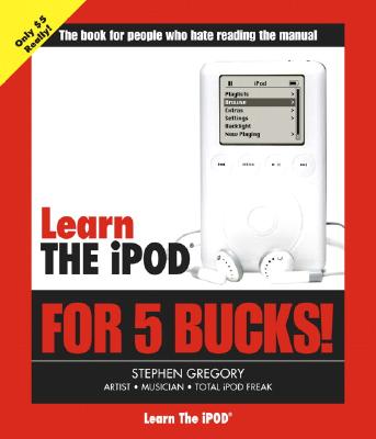 Learn the iPod for 5 Bucks - Gregory, Stephen