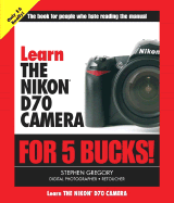 Learn the Nikon D70 a Camera for 5 Bucks