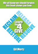 Learn to 4 Give - Mertz, Gil