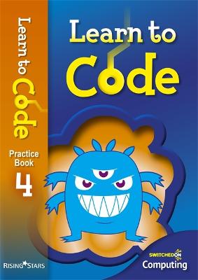 Learn to Code Pupil Book 4 - Lotriet, Claire