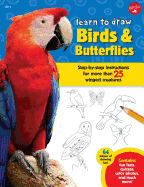 Learn to Draw Birds & Butterflies: Step-By-Step Instructions for More Than 25 Winged Creatures