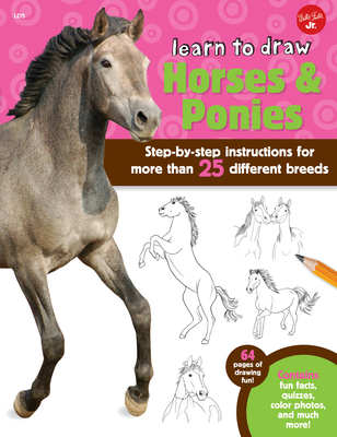 Learn to Draw Horses & Ponies: Step-By-Step Instructions for More Than 25 Different Breeds - 64 Pages of Drawing Fun! Contains Fun Facts, Quizzes, Color Photos, and Much More! - Cuddy, Robbin