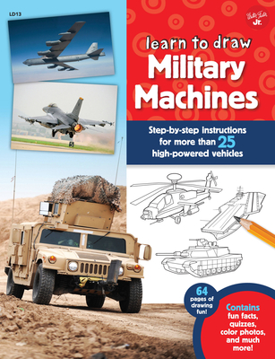 Learn to Draw Military Machines: Step-by-step instructions for more than 25 high-powered vehicles - LaPadula, Tom