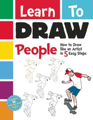 Learn to Draw People: How to Draw Like an Artist in 5 Easy Steps - Racehorse for Young Readers