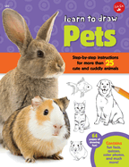 Learn to Draw Pets: Step-By-Step Instructions for More Than 25 Cute and Cuddly Animals