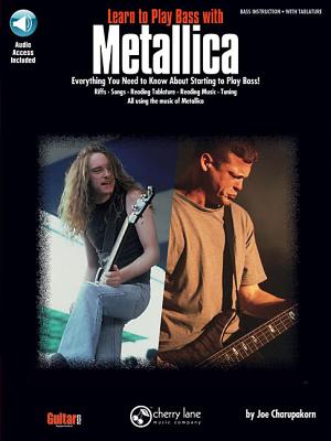 Learn to Play Bass with Metallica - Charupakorn, Joe (Composer), and Metallica