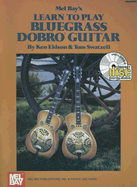 Learn to Play Bluegrass Dobro Guitar - Eidson, Ken, and Swatzell, Tom