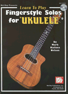 Learn to Play Fingerstyle Solos for Ukulele - Nelson, Mark Kailana