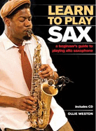 Learn to Play Sax: A Beginner's Guide to Playing Saxophone