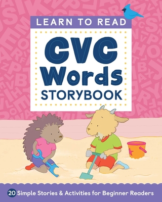 Learn to Read: CVC Words Storybook: 20 Simple Stories & Activities for Beginner Readers - Radke, Crystal