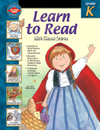 Learn to Read with Classic Stories: Grade K