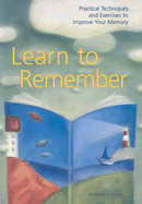 Learn to Remember: Practical Techniques and Excerises to Improve Your Memory - O'Brien, Dominic, and Chronicle Books