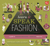 Learn to Speak Fashion: A Guide to Creating, Showcasing, & Promoting Your Style